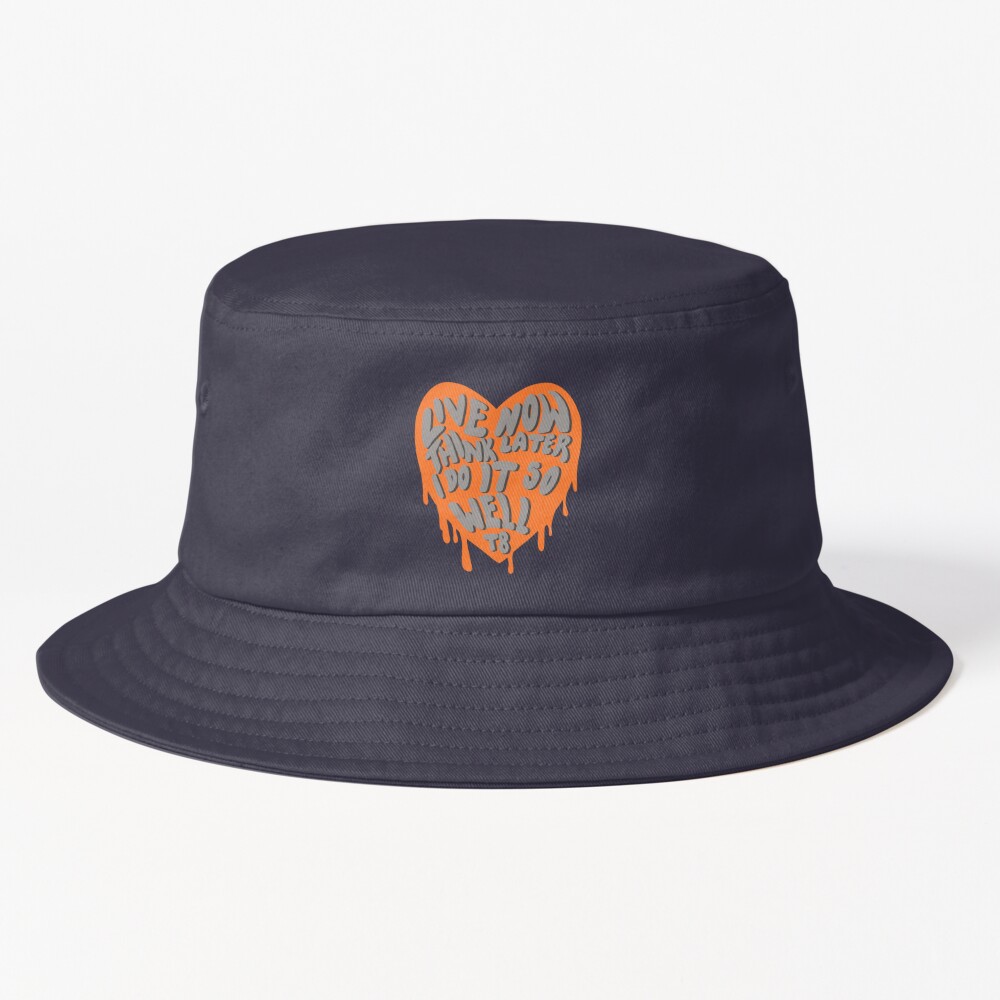 Live Now Think Later I Do It Sowell Bucket Hat