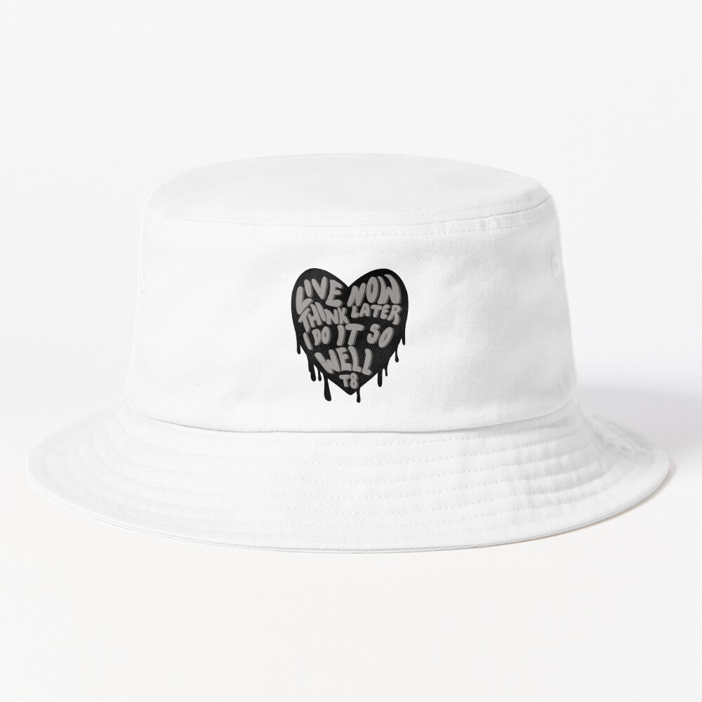 New Live Now Think Later I Do It So Well Bucket Hat