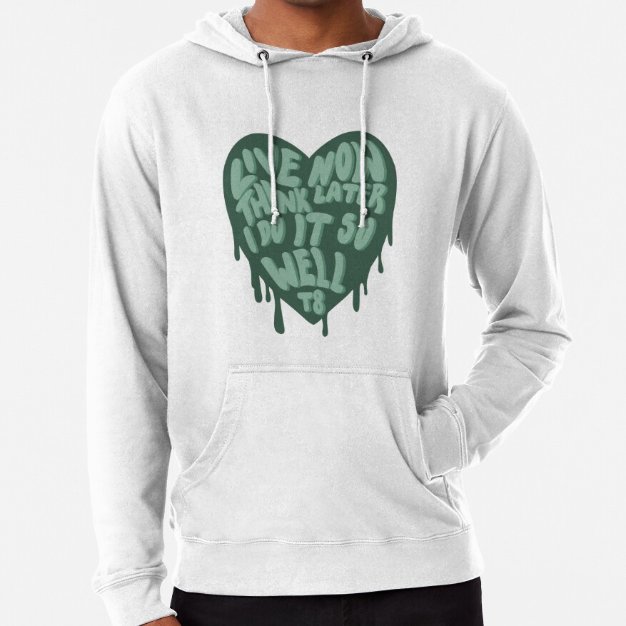 Live Now Think Later I Do It So Well Hoodie