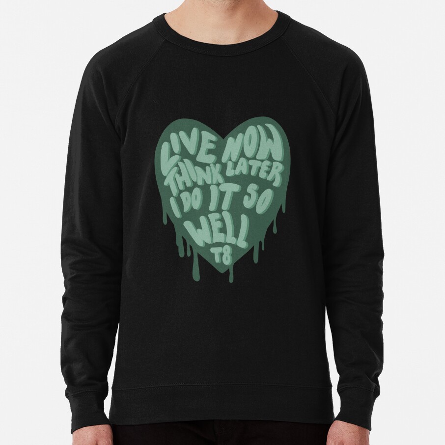 Live Now Think Later I Do It So Well Sweatshirt - Image 2
