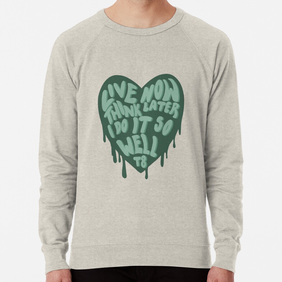Live Now Think Later I Do It So Well Sweatshirt - Image 4